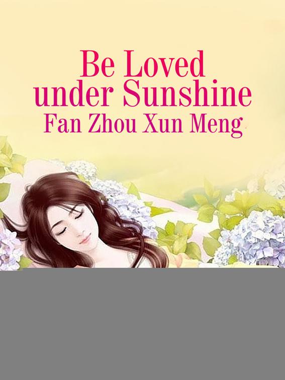 Be Loved under Sunshine, Volume 1