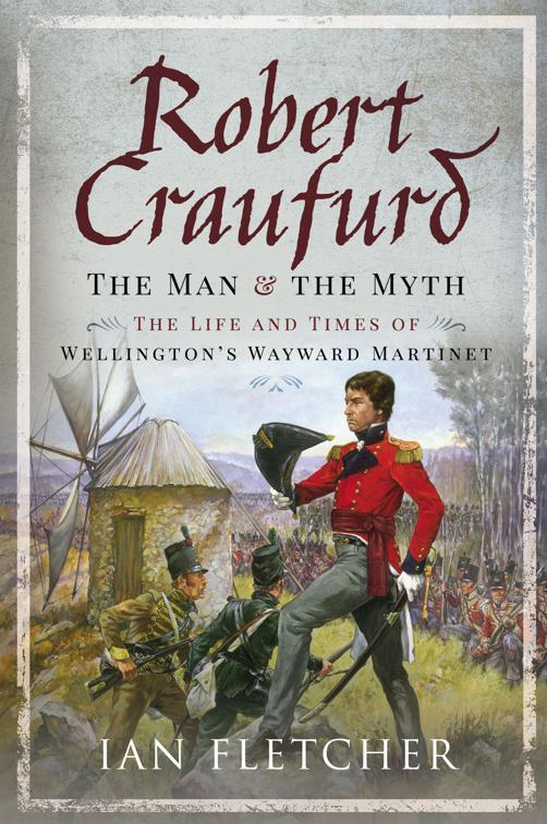 Robert Craufurd: The Man &amp; the Myth