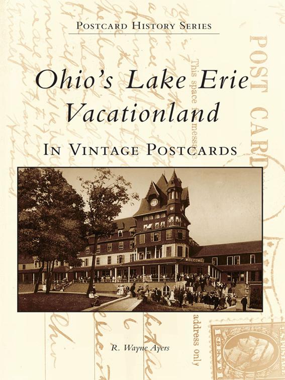 Ohio&#x27;s Lake Erie Vacationland in Vintage Postcards, Postcard History