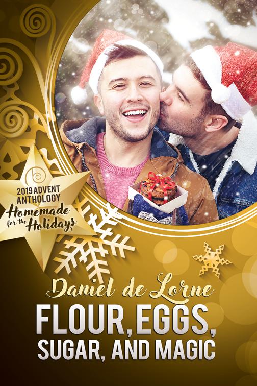 This image is the cover for the book Flour, Eggs, Sugar, and Magic, 2019 Advent Calendar | Homemade for the Holidays