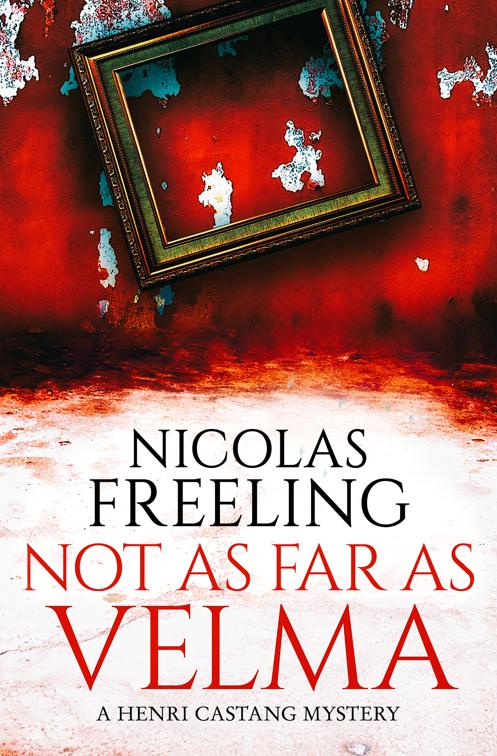 Not As Far As Velma, The Henri Castang Mysteries