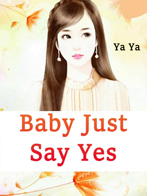 This image is the cover for the book Baby, Just Say Yes, Volume 1