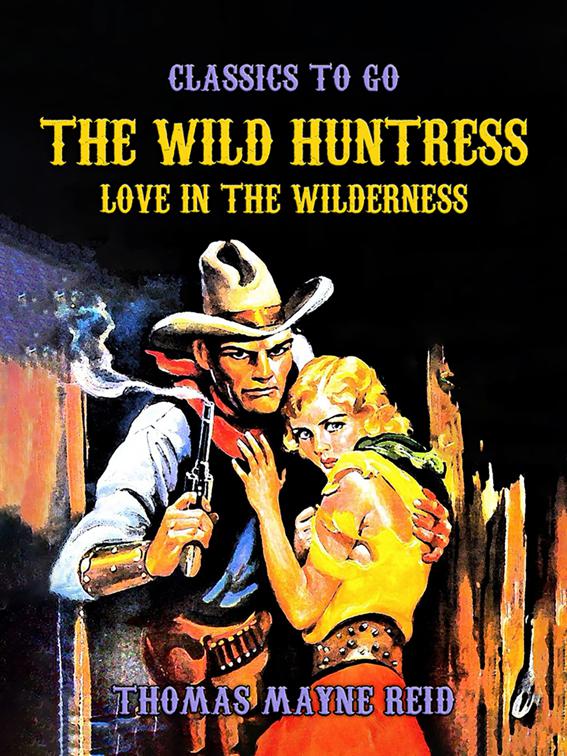 The Wild Huntress, Love in the Wilderness, Classics To Go