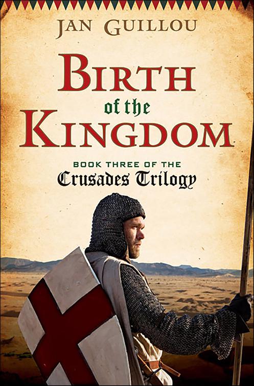 Birth of the Kingdom, Crusades Trilogy