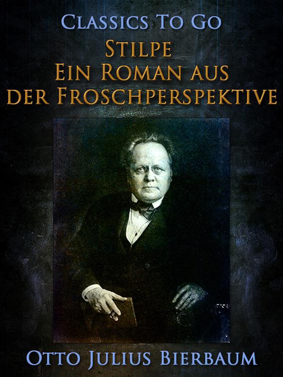 Stilpe Ein Roman aus der Froschperspektive, Classics To Go