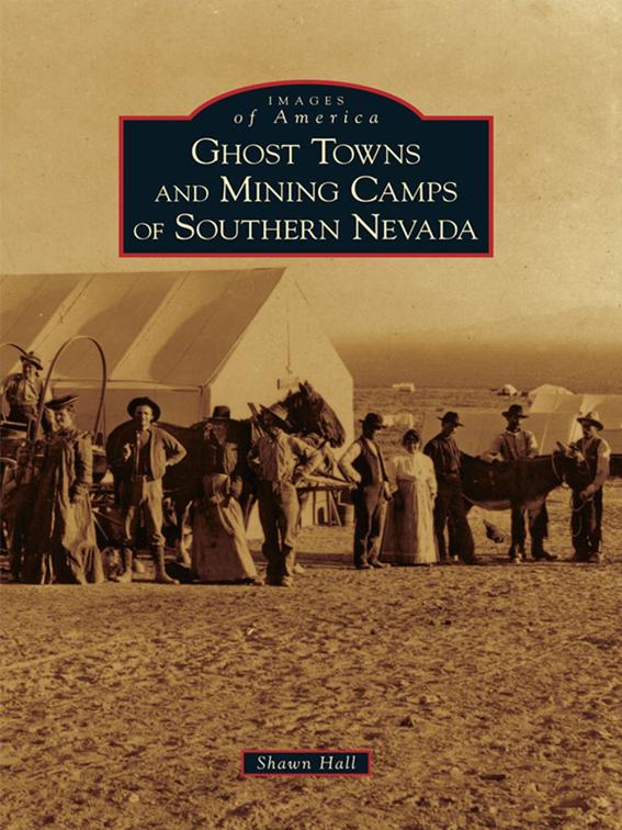 Ghost Towns and Mining Camps of Southern Nevada, Images of America