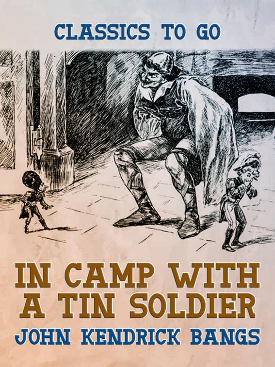 This image is the cover for the book In Camp With A Tin Soldier, Classics To Go