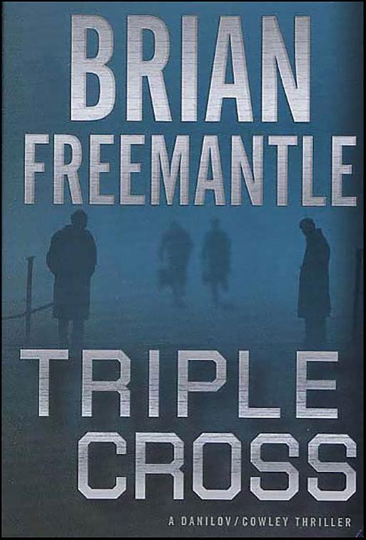 Triple Cross, The Cowley and Danilov Thrillers
