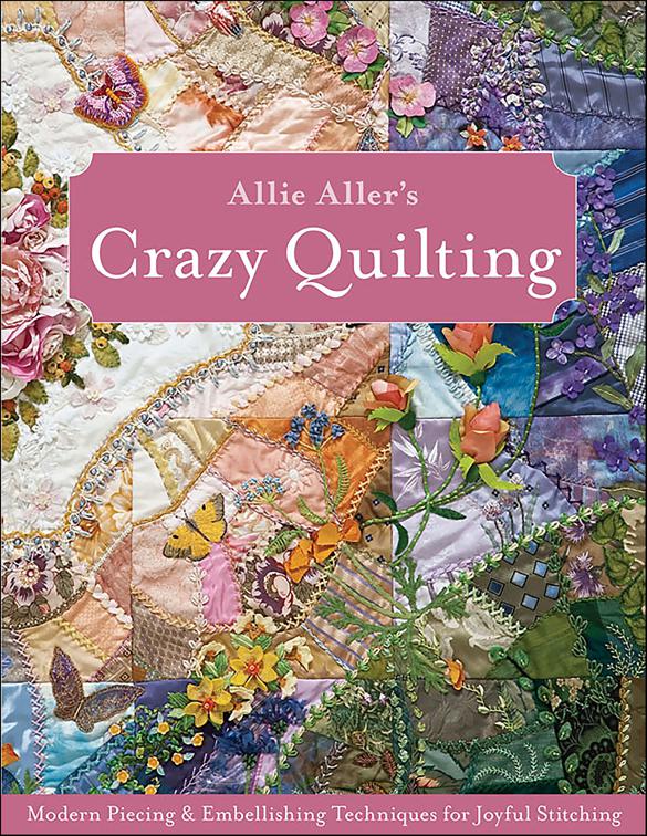 Allie Aller&#x27;s Crazy Quilting