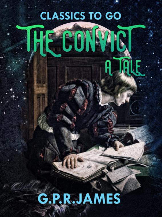 The Convict: A Tale, Classics To Go