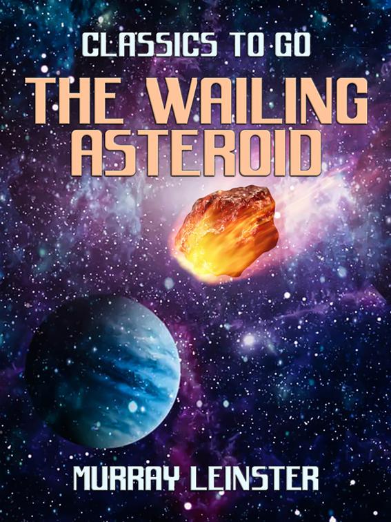 The Wailing Asteroid, Classics To Go