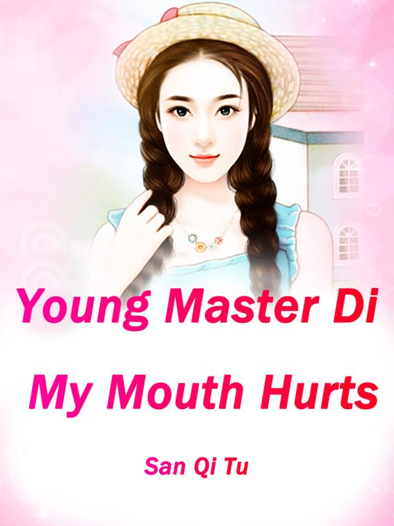 Young Master Di, My Mouth Hurts, Volume 1