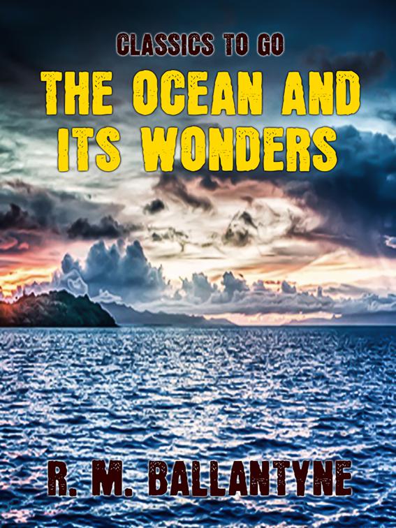 The Ocean and its Wonders, Classics To Go