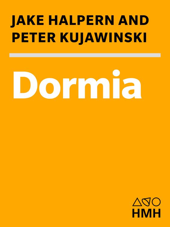 Dormia, Dormia