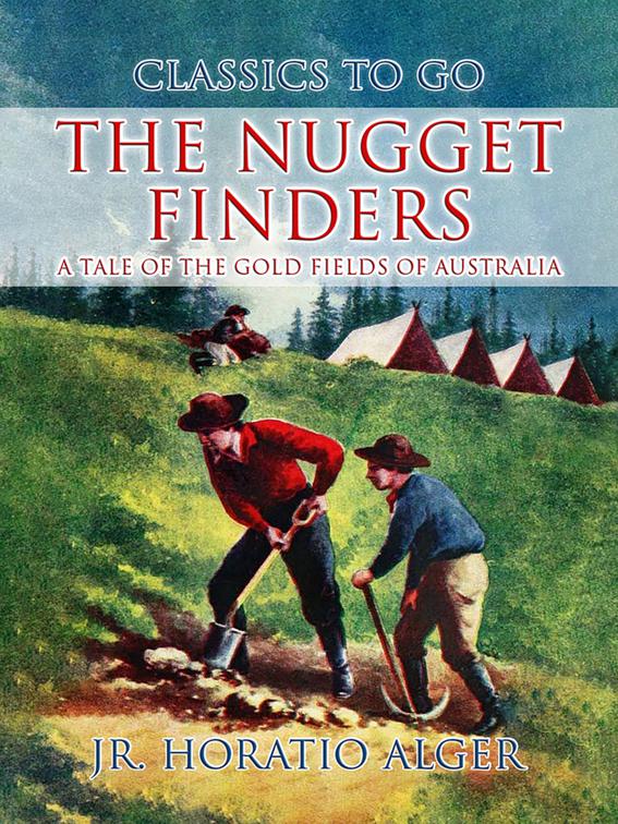 The Nugget Finders A Tale of the Gold Fields of Australia, Classics To Go