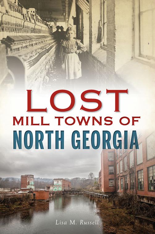 Lost Mill Towns of North Georgia, Lost