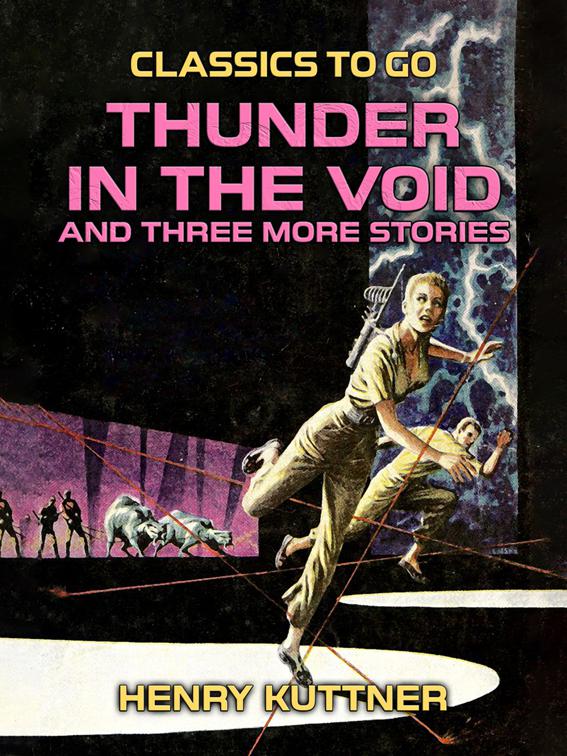 Thunder in the Void and three more stories, Classics To Go