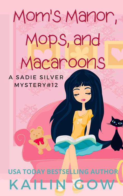 Mom’s Manor, Mop, and Macaroons, Sadie Silver Mysteries