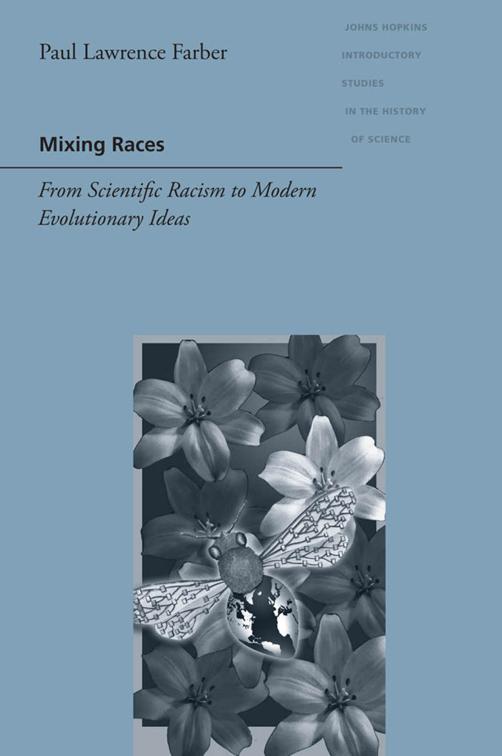 Mixing Races, Johns Hopkins Introductory Studies in the History of Science