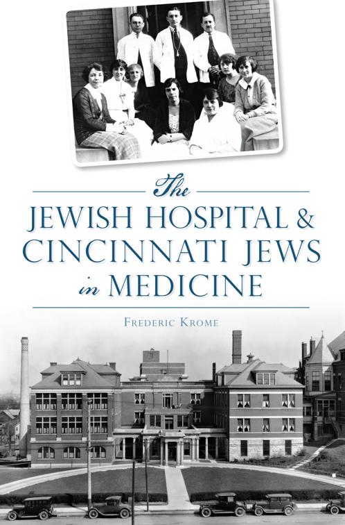 The Jewish Hospital &amp; Cincinnati Jews in Medicine, American Heritage