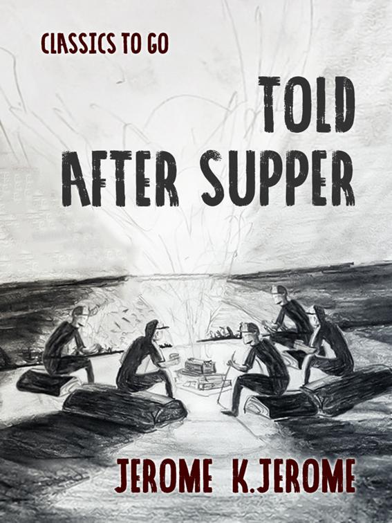 Told After Supper, Classics To Go
