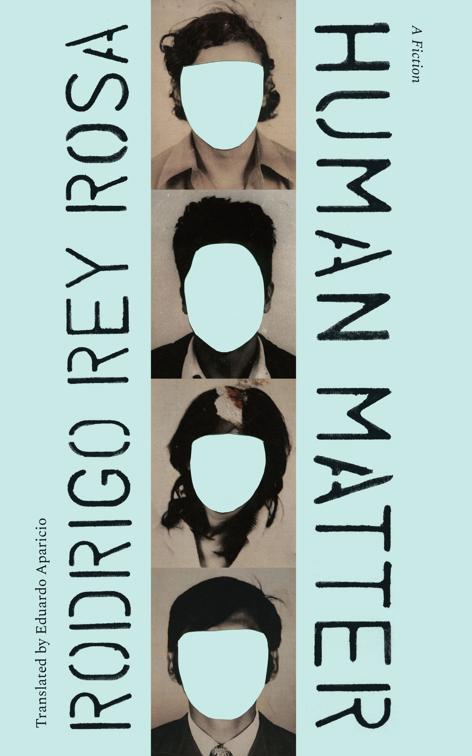 Human Matter, Latin American Literature in Translation
