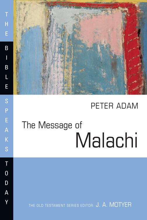 The Message of Malachi, The Bible Speaks Today Series