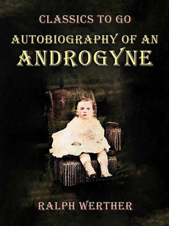 Autobiography of an Androgyne, Classics To Go