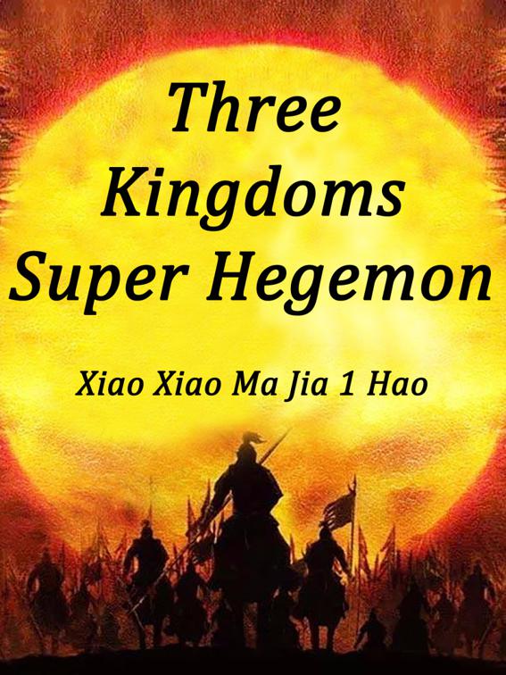 This image is the cover for the book Three Kingdoms: Super Hegemon, Volume 6