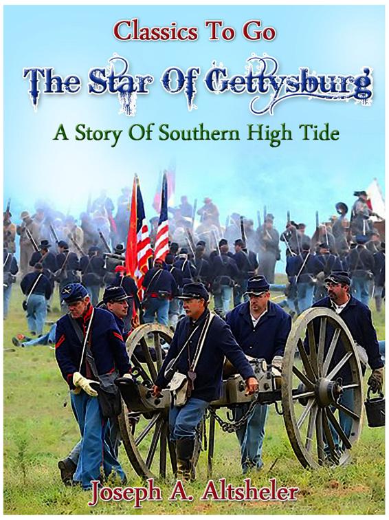This image is the cover for the book The Star of Gettysburg - A Story of Southern High Tide, Classics To Go