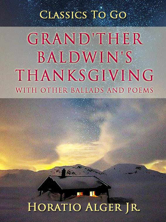 Grand&#x27;ther Baldwin&#x27;s Thanksgiving, Classics To Go