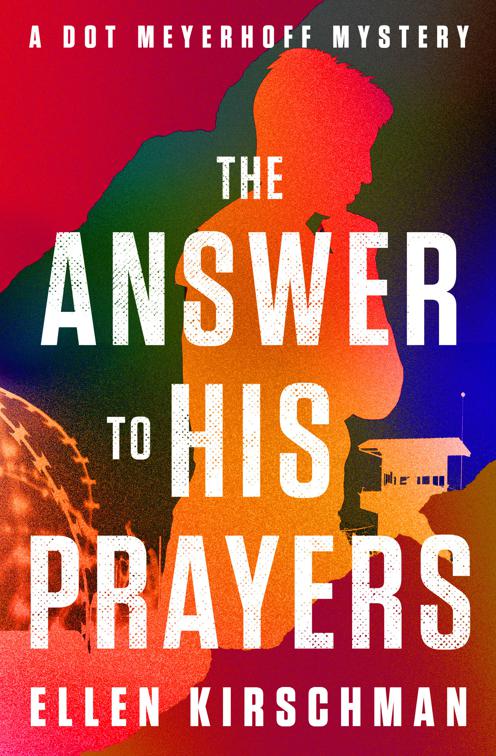 Answer to His Prayers, The Dot Meyerhoff Mysteries