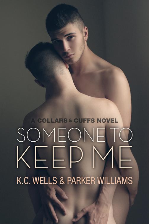 Someone to Keep Me, Collars and Cuffs