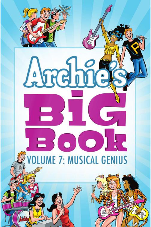 Archie&#x27;s Big Book Vol. 7: Musical Genius, Archie Graphic Novels