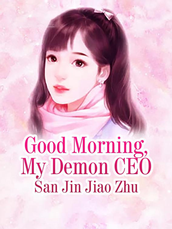 Good Morning, My Demon CEO, Volume 1