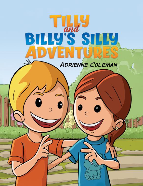 Tilly and Billy&#x27;s Silly Adventures