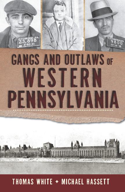 Gangs and Outlaws of Western Pennsylvania, True Crime