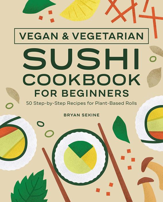 Vegan &amp; Vegetarian Sushi Cookbook for Beginners