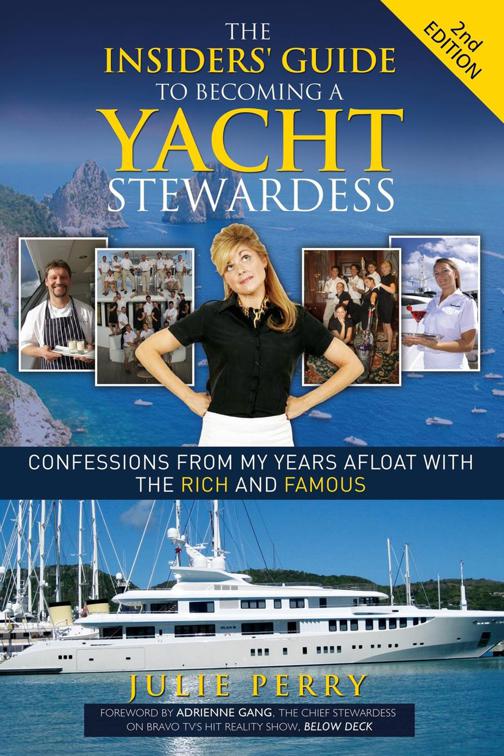 Insiders&#x27; Guide to Becoming a Yacht Stewardess 2nd Edition