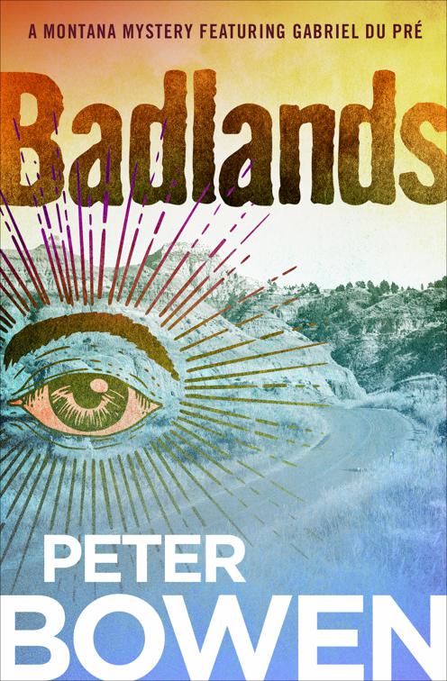 Badlands, The Montana Mysteries Featuring Gabriel Du Pré