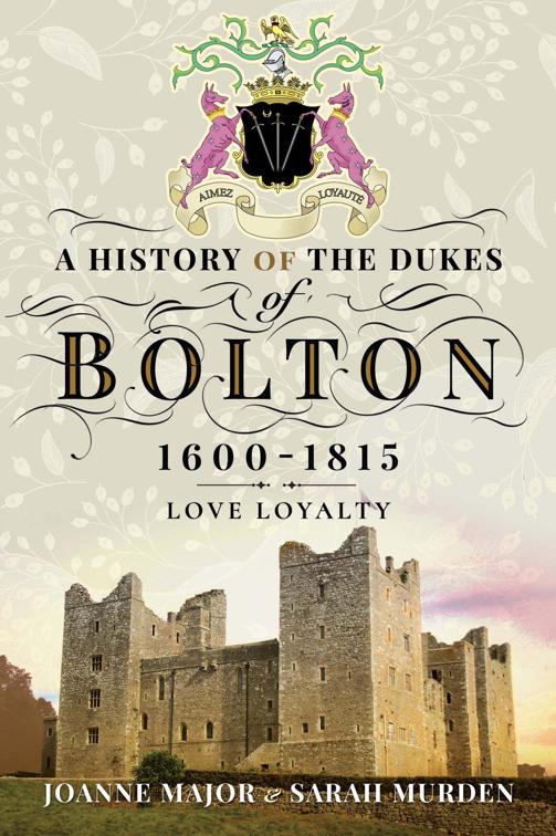 History of the Dukes of Bolton, 1600–1815