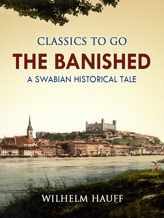 The Banished: A Swabian Historical Tale, Classics To Go