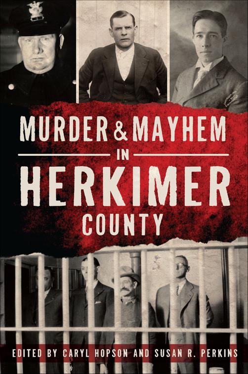 Murder &amp; Mayhem in Herkimer County