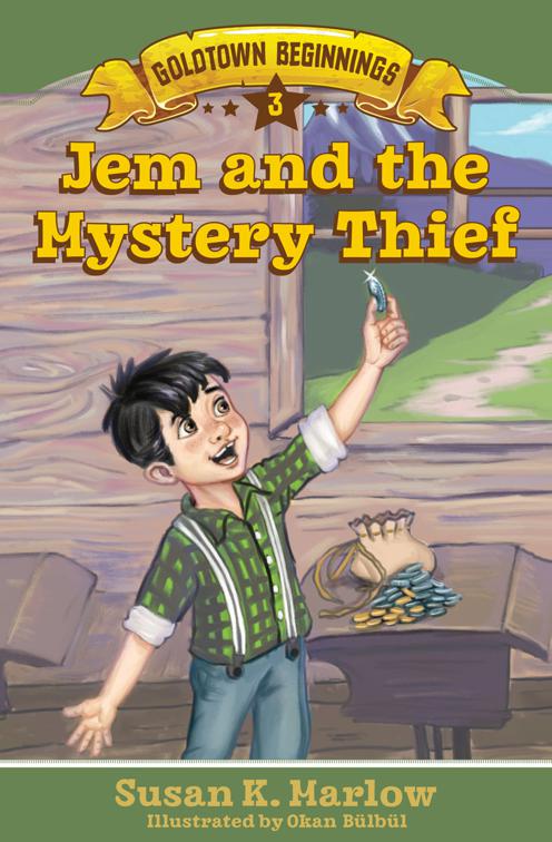 This image is the cover for the book Jem and the Mystery Thief, Goldtown Beginnings