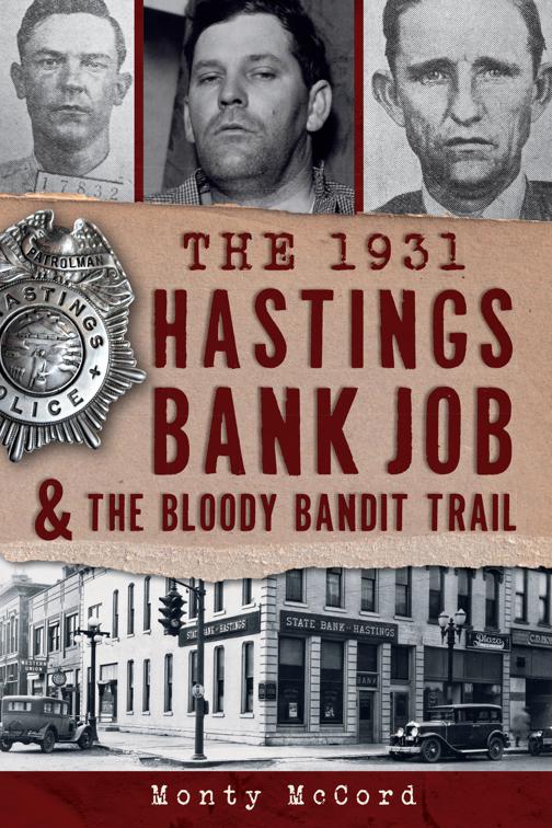 The 1931 Hastings Bank Job &amp; the Bloody Bandit Trail