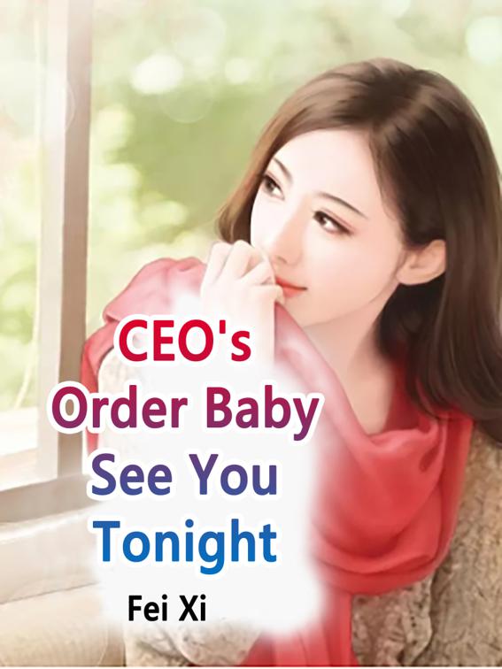 CEO&#x27;s Order: Baby, See You Tonight, Volume 2