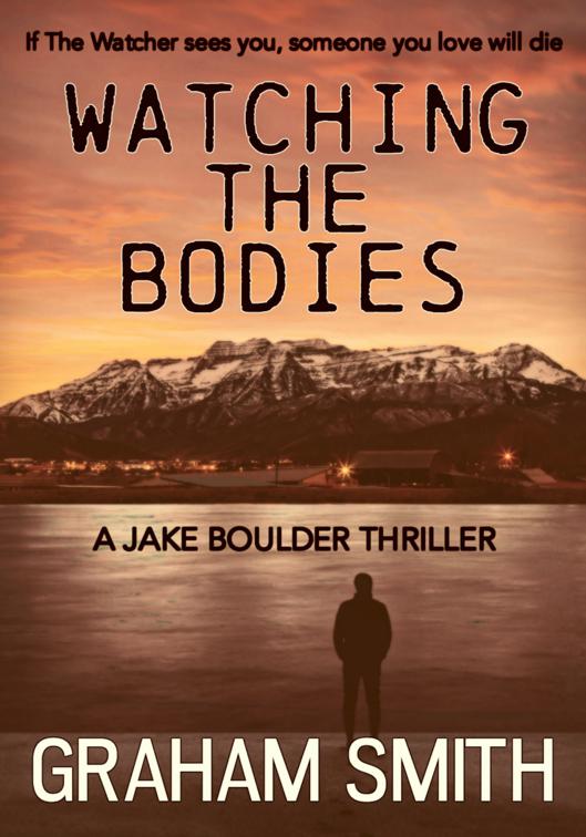 Watching the Bodies, The Jake Boulder Thrillers