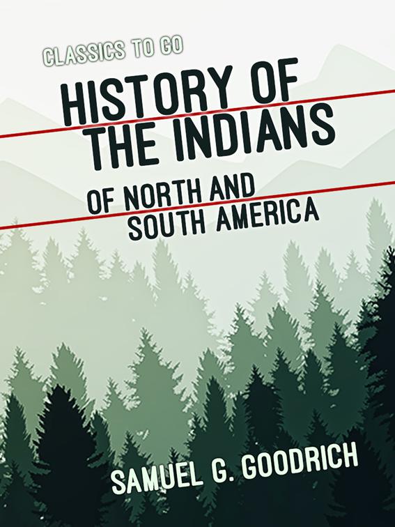History of the Indians of North and South America, Classics To Go