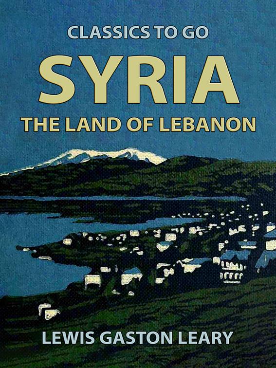 Syria, The Land of Lebanon, Classics To Go
