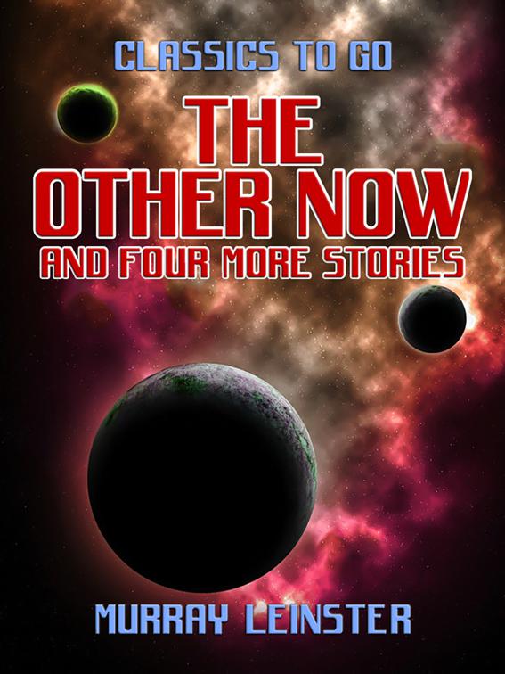 The Other Now and four more stories, Classics To Go